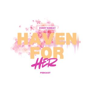 Haven For Her 🌸🎙️