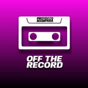 Proyecto Mampara: Off The Record