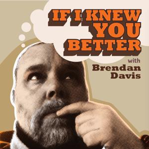 If I Knew You Better