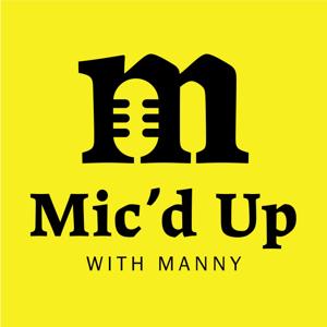 Mic'd up with Manny