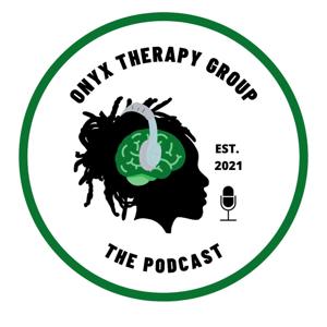 Onyx Therapy Group: The Podcast