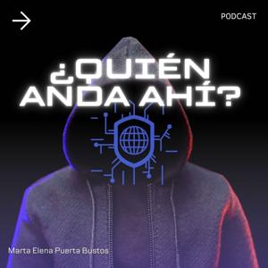 ¿QUIÉN ANDA AHÍ?
