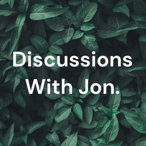 Discussions With Jon.