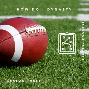 How Do I Dynasty League Podcast