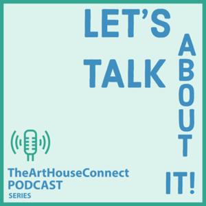 TheArtHouseConnect Podcast