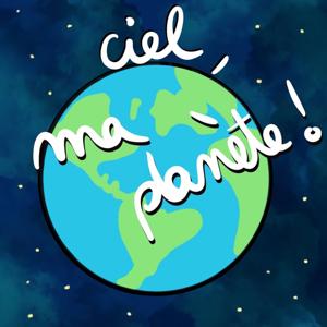 Ciel, ma planète !
