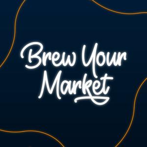 Brew Your Market Podcast
