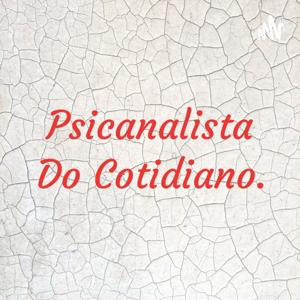 Psicanalista Do Cotidiano.