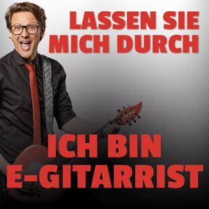 Lassen Sie mich durch, ich bin E-Gitarrist