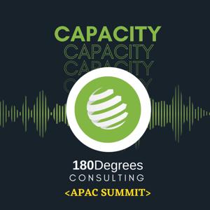 Capacity: 180 Degrees Consulting APAC Podcast