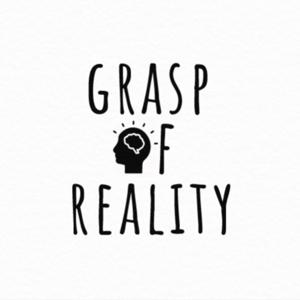 Grasp of Reality
