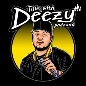 Talk With Deezy Podcast