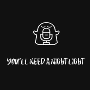 You'll Need a Night Light (Horror Podcast)