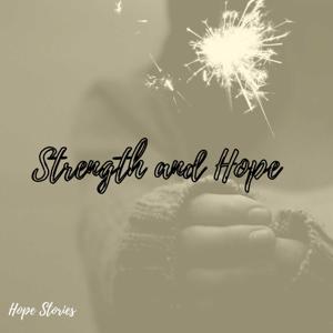 Strength and Hope