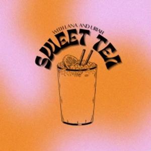 The Sweet Tea W/ Lana & Uriah