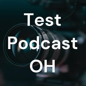 Test Podcast OH