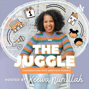 The Juggle - Conversations with Ambitious Parents