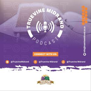 Truevine Midrand Podcast