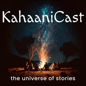 KAHAANICAST - the universe of stories