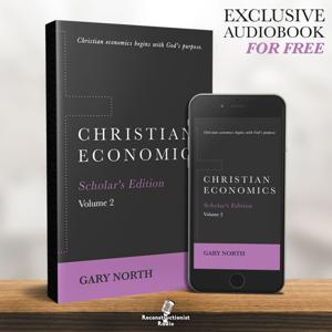 Christian Economics Volume 4: Scholar's Edition – Volume 2 - Reconstructionist Radio (Audiobook)