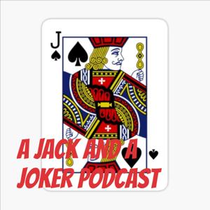 A Jack and a Joker Podcast