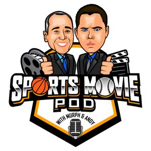 Sports Movie Pod with Murph and Andy by Murph and Andy (KXNOAM)