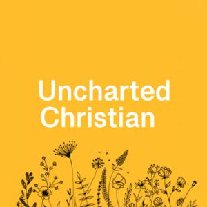Uncharted Christian