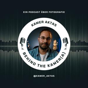 Behind the KAMER(a) - Ein Podcast über Fotografie und andere schöne Dinge
