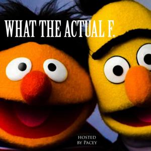 What The Actual F.