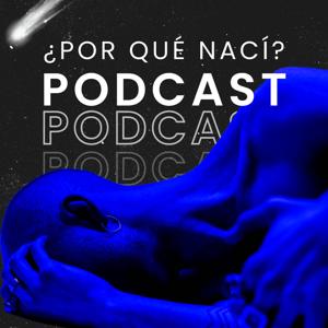 ¿Por qué nací? - Podcast