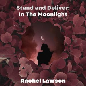 Stand and Deliver: In the Moonlight