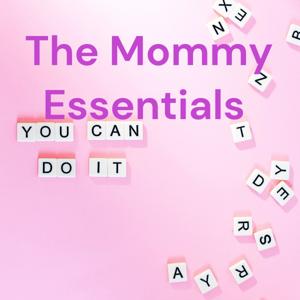 The Mommy Essentials
