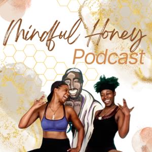 Mindful Honey Podcast