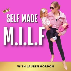 The Self Made MILF Podcast