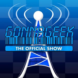 GonnaGeek – Geek Podcasts, Tech, Comics, Sci-Fi, Gaming & More