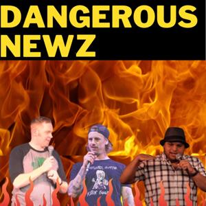 Dangerous Newz