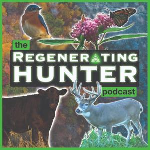 The Regenerating Hunter Podcast