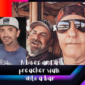A Biker & Preacher walk into a bar