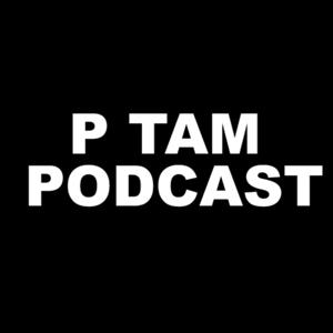 P Tam Podcast