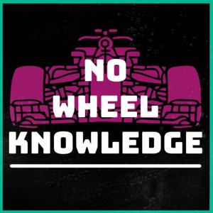 No Wheel Knowledge: A Motorsports Podcast