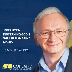 Jeff Lutes-Discerning God's will in managing money