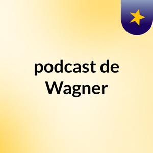 podcast de Wagner