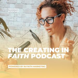 The Creating in Faith Podcast