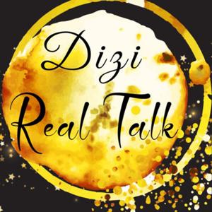 Dizi Real Talk
