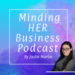 Minding HER Business Podcast