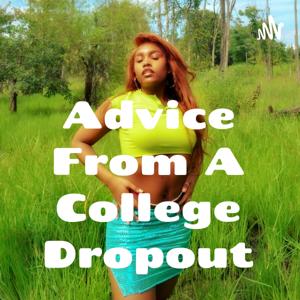 Advice From A College Dropout