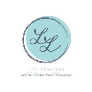 Life Lessons with Lesa & Lauren