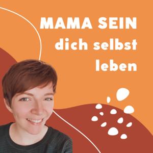 MAMA SEIN - dich selbst leben