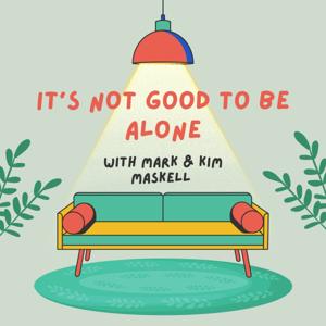 It's Not Good To Be Alone