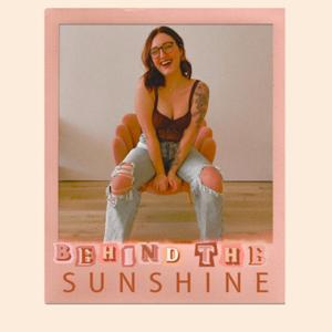Behind the Sunshine Podcast